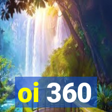 oi 360